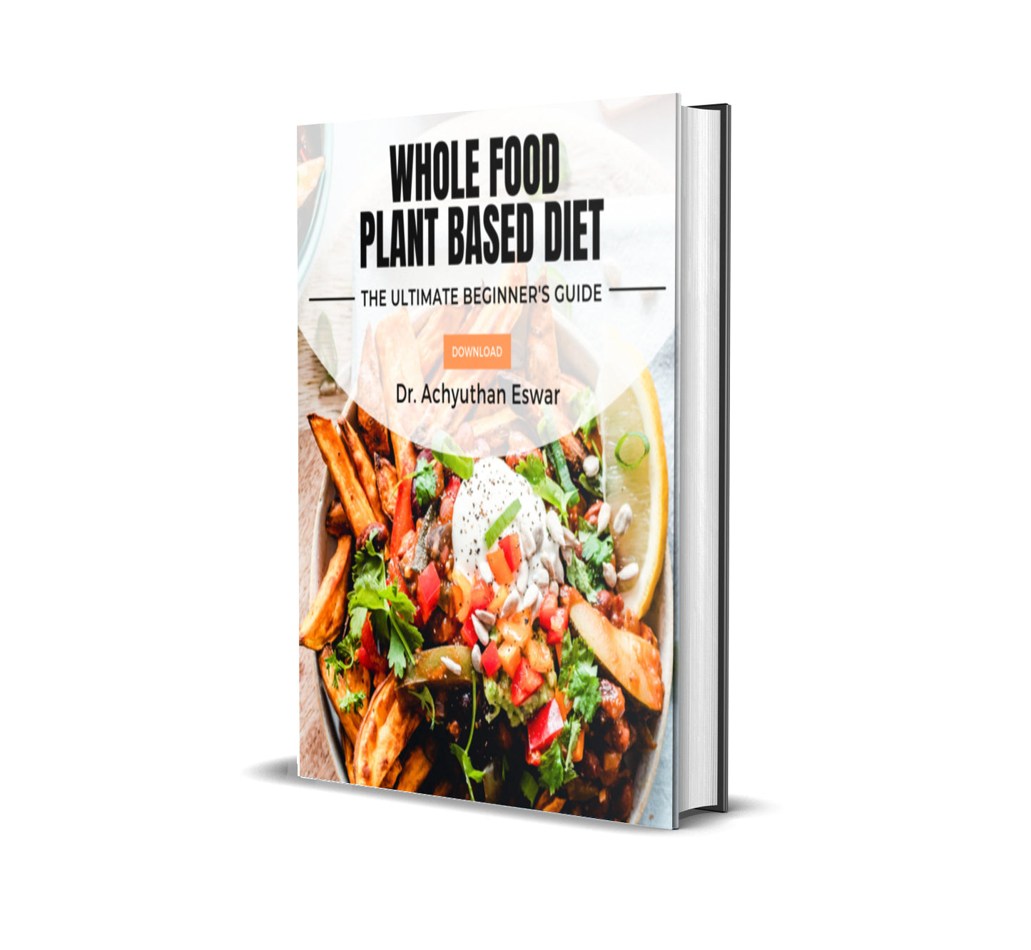 Whole Food Plant Based Diet - The Ultimate Beginner's Guide