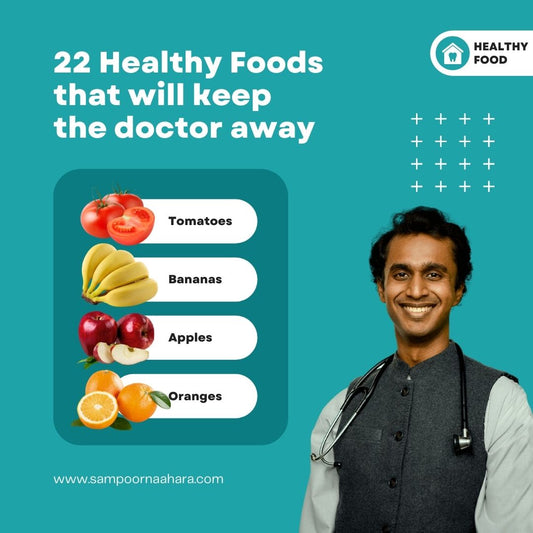 22 Healthy Foods that will keep the doctor away