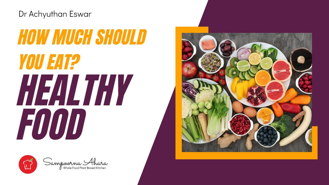 How much healthy food should you eat?