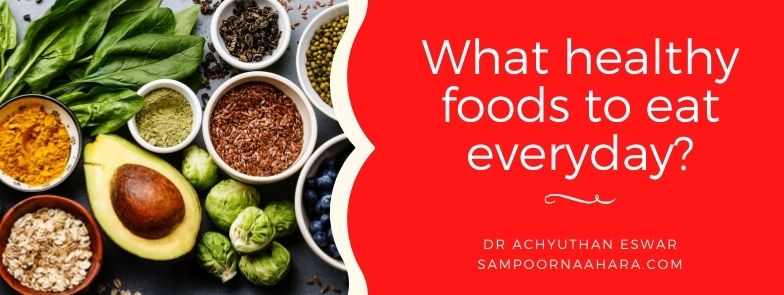 What healthy foods to eat everyday?