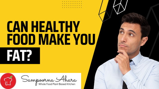 Can Healthy Food Make You Fat?