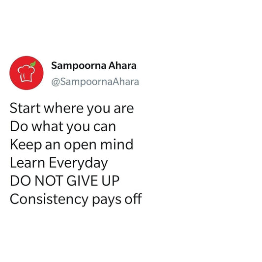 Consistency Pays Off | Sampoorna Ahara - Healthy Food, Tasty Food
