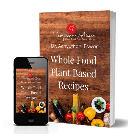 Whole Food Plant Based Recipes - Sampoorna Ahara - Healthy Food, Food Delivery, Food Order Online, Healthy Snacks, Healthy Breakfast, Sourdough Breads, Sugar-free Desserts